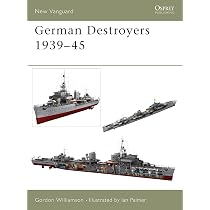 German Destroyers 1939–45 (New Vanguard, 91): Williamson, Gordon ...