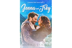 Jenna and Trey: Heartwarming Contemporary Christian Romance Book (Cathedral Hills 1)
