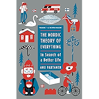 The Nordic Theory of Everything: In Search of a Better Life book cover The Nordic Theory of Everything: In Search of a Better Life book cover