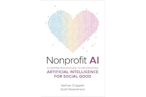 Nonprofit AI: A Comprehensive Guide to Implementing Artificial Intelligence for Social Good