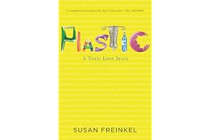 Plastic: A Toxic Love Story