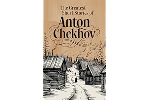 The Greatest Short Stories of Anton Chekhov
