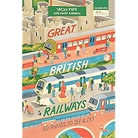 Great British Railways: 50 Things to See and Do (50 Things to See and Do Series) book cover