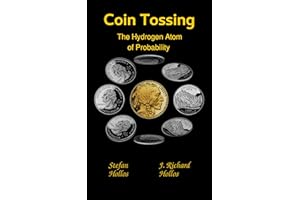 Coin Tossing: The Hydrogen Atom of Probability