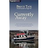 Currently Away: How Two Disenchanted People Traveled the Great Loop for Nine Months and Returned to the Start, Energized and
