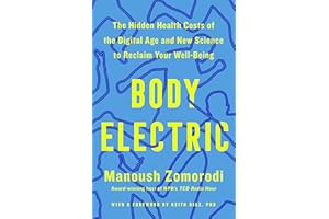 Body Electric: The Hidden Health Costs of the Digital Age and New Science to Reclaim Your Well-Being