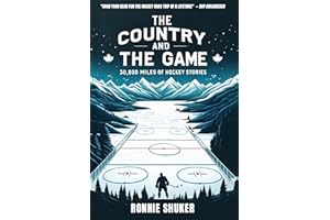 The Country and the Game: 30,000 Miles of Hockey Stories