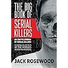 The Big Book of Serial Killers: 150 Serial Killer Files of the World's Worst Murderers (An Encyclopedia of Serial Killers 1)