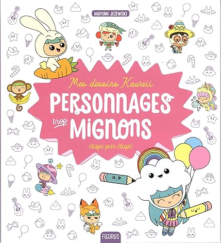 Download Mes dessins kawaii : Personnages trop mignons étape par étape PDF