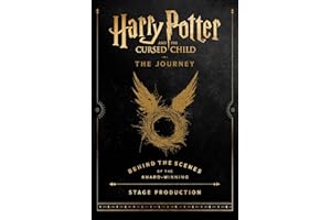 Harry Potter and the Cursed Child: The Journey: Behind the Scenes of the Award-Winning Stage Production