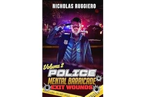 Police Mental Barricade Volume 2: Exit wounds (Reforming the leadership of law enforcement)