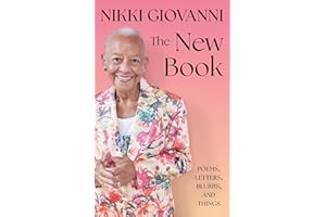 The New Book: A Powerful Collection from Nikki Giovanni, America's Celebrated Poet and Indispensable Radical Orator