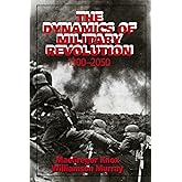 The Dynamics of Military Revolution, 1300-2050