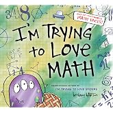 I'm Trying to Love Math