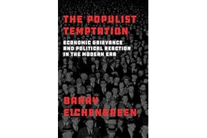 The Populist Temptation: Economic Grievance and Political Reaction in the Modern Era