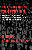 The Populist Temptation: Economic Grievance and Political Reaction in the Modern Era