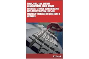 LINUX, UNIX, SAN, SYSTEM ADMINISTRATOR, LINUX SERVER ENGINEER, STORAGE ADMINISTRATOR LAST-MINUTE BOTTOM LINE JOB INTERVIEW PR