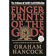 Fingerprints of the Gods: The Evidence of Earth's Lost Civilization