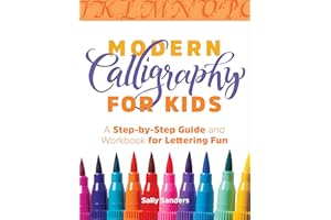 Modern Calligraphy for Kids: A Step-by-Step Guide and Workbook for Lettering Fun