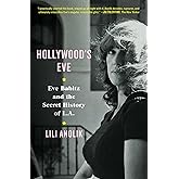 Hollywood's Eve: Eve Babitz and the Secret History of L.A.