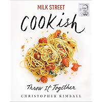 Milk Street: Cookish: Throw It Together: Big Flavors. Simple Techniques. 200 Ways to Reinvent Dinner. book cover Milk Street: Cookish: Throw It Together: Big Flavors. Simple Techniques. 200 Ways to Reinvent Dinner. book cover