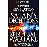 A Divine Revelation of Satan's Deceptions & Spiritual Warfare