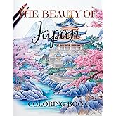 The Beauty of Japan: Relaxing Adult Coloring Book with 50 Large Coloring Pages (Zen Retreats Coloring)