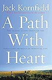 A Path With Heart: The Classic Guide Through The Perils And Promises Of Spiritual Life