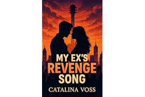 My Ex's Revenge Song: A Second Chance Rock Star Romance About Love, Music, and Finding Your Way Back to Each Other