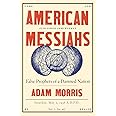 American Messiahs: False Prophets of a Damned Nation
