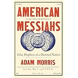 American Messiahs: False Prophets of a Damned Nation