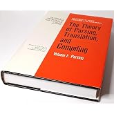 The Theory of Parsing, Translation, and Compiling (Volume I: Parsing)