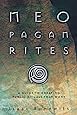 Neopagan Rites: A Guide to Creating Public Rituals that Work