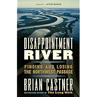 Disappointment River: Finding and Losing the Northwest Passage book cover Disappointment River: Finding and Losing the Northwest Passage book cover