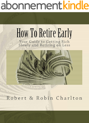 Download How To Retire Early: Your Guide to Getting Rich Slowly and Retiring on Less (English Edition) PDF