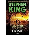 Under the Dome: A Novel