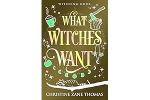 What Witches Want: A Paranormal Women's Fiction Mystery (Witching Hour Book 7)