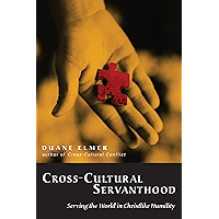 Cross-Cultural Servanthood: Serving the World in Christlike Humility book cover Cross-Cultural Servanthood: Serving the World in Christlike Humility book cover