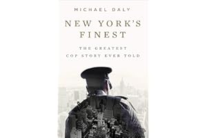 New York's Finest: Stories of the NYPD and the Hero Cops Who Saved the City