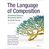 The Language of Composition: Essential Voices, Essential Skills for the AP&reg; Course