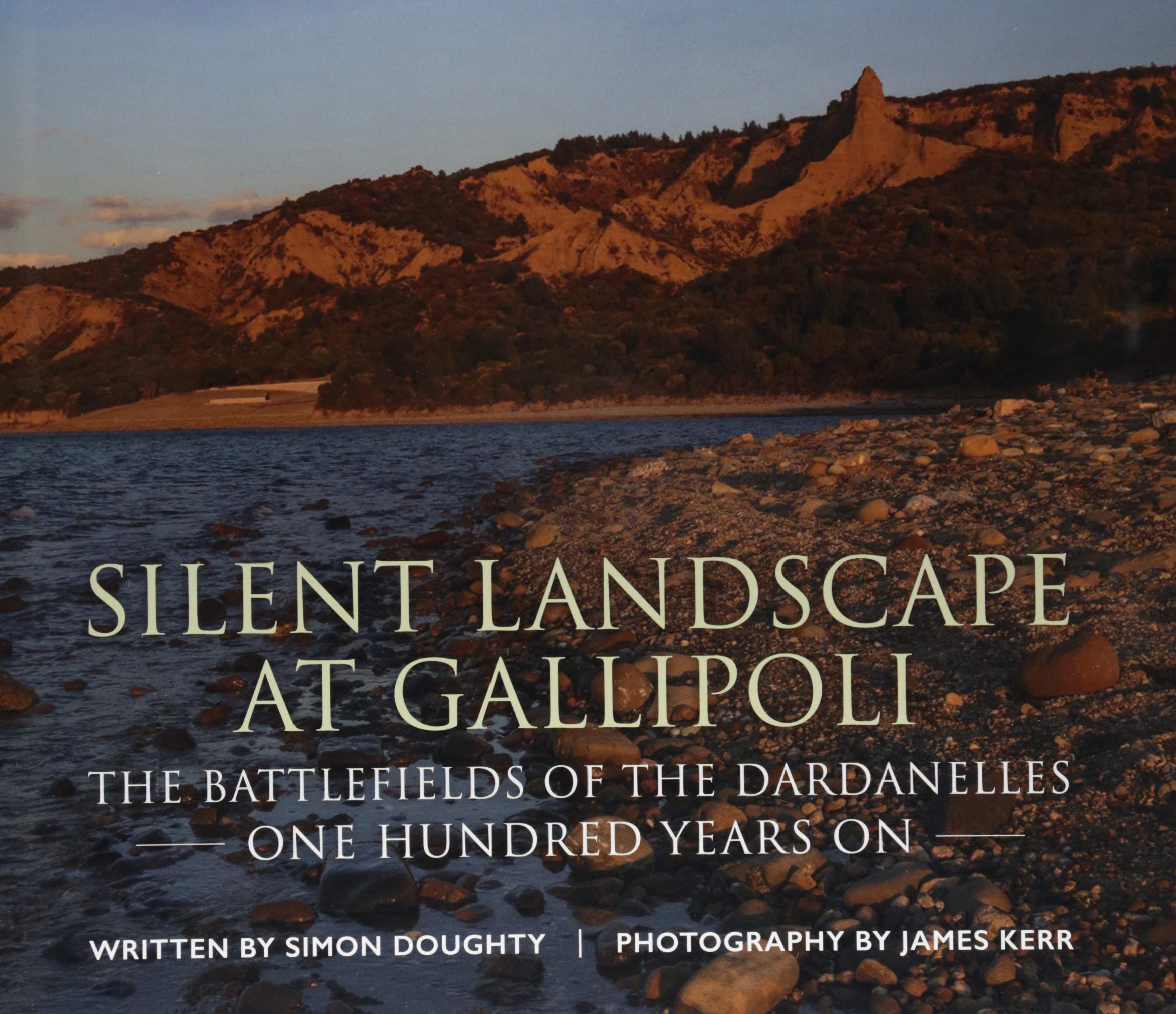 Silent Landscape At Gallipoli The Battlefields Of The - 