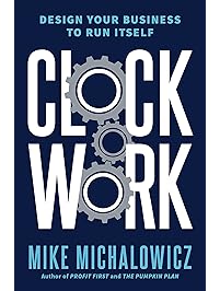 Clockwork: Design Your Business to Run Itself
