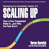 Scaling Up: How a Few Companies Make It...and Why the Rest Don't, Rockefeller Habits 2.0