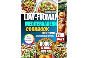 LOW-FODMAP MEDITERRANEAN DIET COOKBOOK FOR TWO : delicious and nutritious low sodium high protein recipes to improve digestio