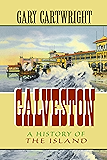 Galveston: A History of the Island (Chisholm Trail Series)