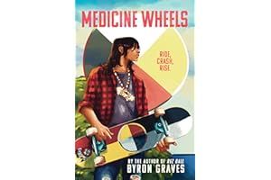 Medicine Wheels: A YA Novel about an Ojibwe Skateboarder from the Bestselling Author of "Rez Ball"