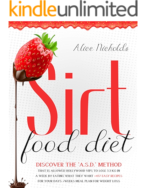 Sirtfood Diet Discover The A S D Method That Allowed Hollywood Vips To Lose 3 2 Kg In A Week By Eating What They Want 457 Easy Recipes For Your Days Weeks Meal He struggled to recognize her. amazon com