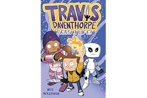 Travis Daventhorpe Gets a Life!: A Graphic Novel