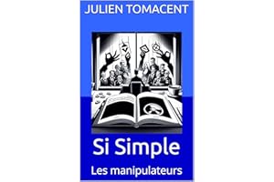 Si Simple: Les manipulateurs (French Edition)