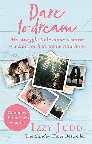 Download Dare to Dream: My Struggle to Become a Mum – A Story of Heartache and Hope PDF